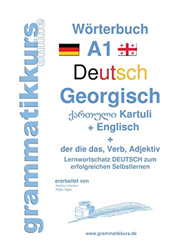 Wörterbuch Deutsch - Georgisch - Englisch Niveau A1: Lernwortschatz A1 Lektion 1 „Guten Tag“ Sprachkurs Deutsch zum erfolgreichen Selbstlernen für ... Deutsch - Georgisch - Englisch A1 A2 B1)